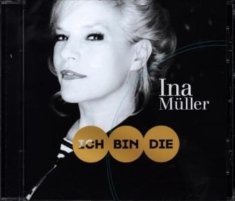 Ich bin die, 1 Audio-CD - Ina Müller