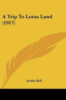 A Trip To Lotus Land (1917) - Archie Bell