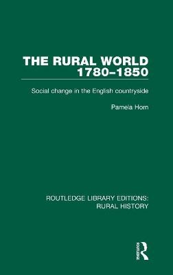 The Rural World 1780-1850 - Pamela Horn