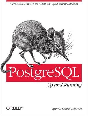 PostgreSQL: Up and Running - Regina Obe, Leo Hsu