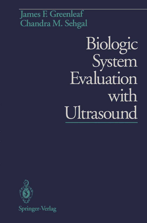 Biologic System Evaluation with Ultrasound - James F. Greenleaf, Chandra M. Sehgal