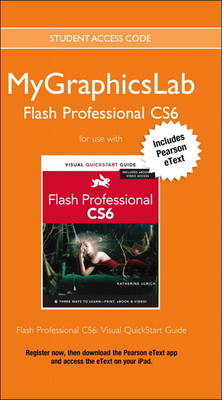 MyGraphicsLab Access Code Card with Pearson eText for Flash Professional CS6 - . Peachpit Press