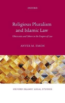 Religious Pluralism and Islamic Law - Anver M. Emon