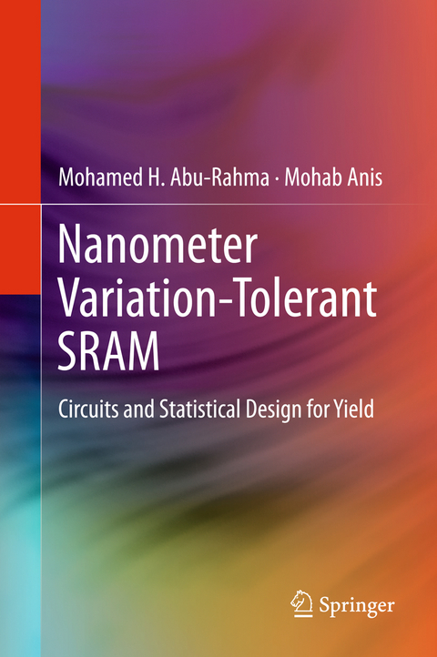 Nanometer Variation-Tolerant SRAM - Mohamed Abu Rahma, Mohab Anis