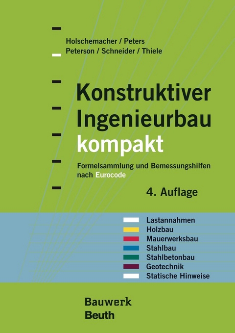 Konstruktiver Ingenieurbau kompakt - Klaus Holschemacher, Klaus Peters, Leif A. Peterson, Klaus-Jürgen Schneider, Ralf Thiele