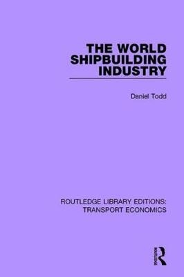 The World Shipbuilding Industry - Daniel Todd