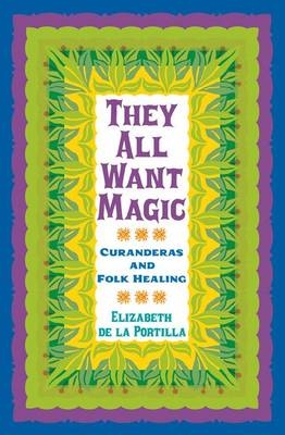 They All Want Magic - Elizabeth de la Portilla