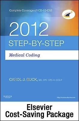 Medical Coding Online for Step-By-Step Medical Coding 2012 (User Guide, Access Code, Textbook, Workbook), 2013 ICD-9-CM, Volumes 1, 2 & 3 Professional Edition, 2012 HCPCS Level II Professional Edition and 2012 CPT Professional Edition Package - Carol J Buck