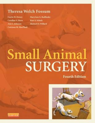Small Animal Surgery - Theresa Welch Fossum