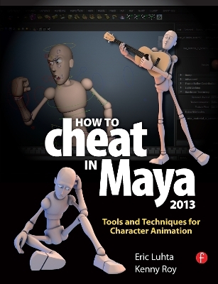 How to Cheat in Maya 2013 - Eric Luhta, Kenny Roy