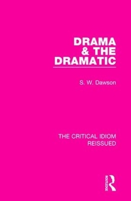 Drama & the Dramatic - S. W. Dawson
