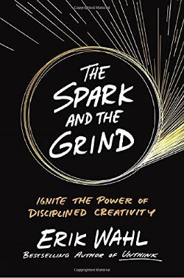 The Spark and the Grind - Eric Wahl
