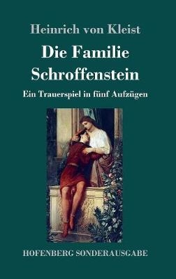 Die Familie Schroffenstein - Heinrich von Kleist
