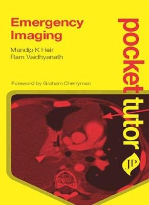 Pocket Tutor Emergency Imaging - Mandip K Heir, Ram Vaidhyanath