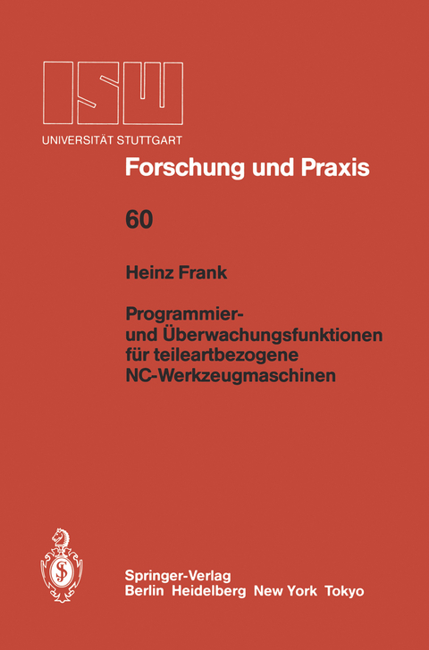 Programmier- und Überwachungsfunktionen für teileartbezogene NC-Werkzeugmaschinen - Heinz Frank