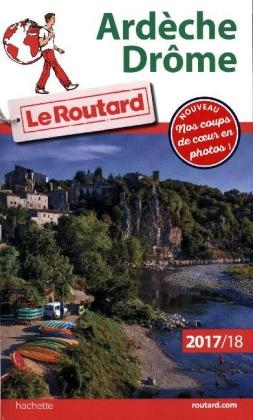 Guide Du Routard Ardeche, Drome 2017/2018 -  Collectif