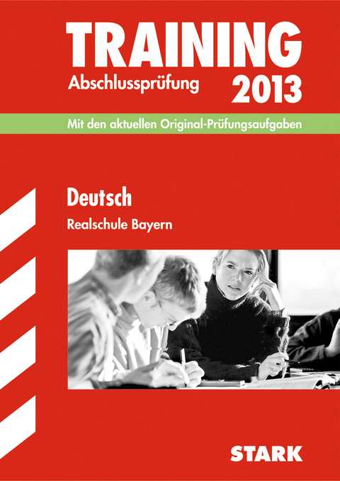 Training Abschlussprüfung Realschule Bayern / Deutsch 2013 - Katja Barinksy, Marion von der Kammer, Anja Templer, Thomas Killinger