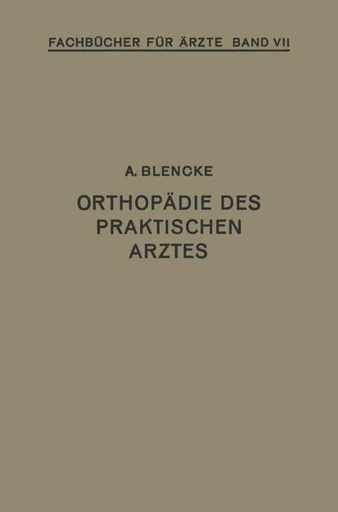 Orthopädie des Praktischen Arztes - August Blencke