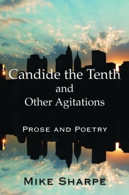 Candide the Tenth and Other Agitations - Myron E. Sharpe