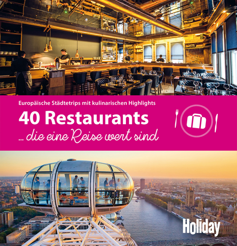 HOLIDAY Reisebuch: 40 Restaurants, die eine Reise wert sind - Wolfgang Rössig