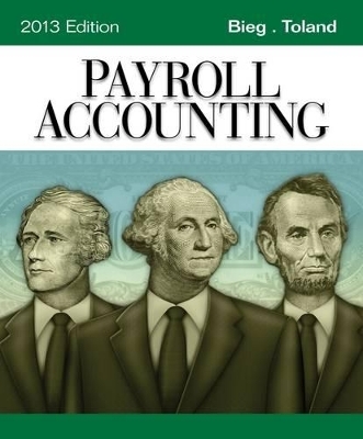 Payroll Accounting - Judith D. Toland, Bernard J. Bieg
