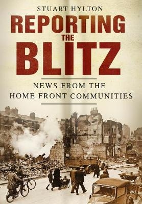 Reporting the Blitz - Stuart Hylton