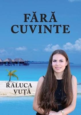Fara Cuvinte - Raluca Maria Vuta