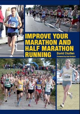 Improve Your Marathon and Half Marathon Running - David Chalfen