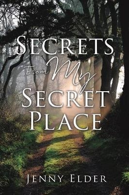 Secrets From My Secret Place - Jenny Elder