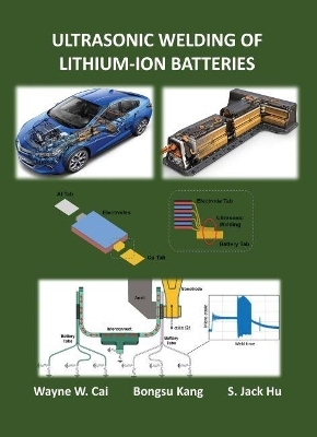 Ultrasonic Welding of Lithium-Ion Batteries - Wayne W. Cai, Bongsu Kang, S. Jack Hu