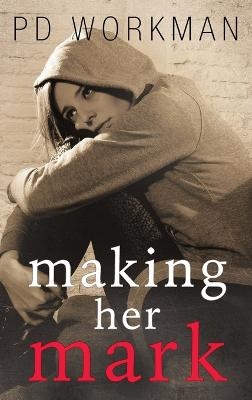 Making Her Mark - P D Workman