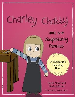 Charley Chatty and the Disappearing Pennies - Sarah Naish, Rosie Jefferies