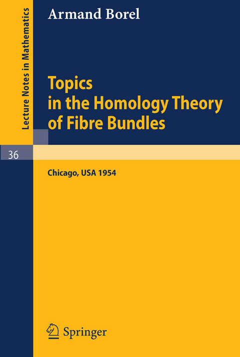 Topics in the Homology Theory of Fibre Bundles - Armand Borel