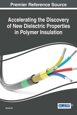 Accelerating the Discovery of New Dielectric Properties in Polymer Insulation - Boxue Du