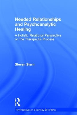 Needed Relationships and Psychoanalytic Healing - Steven Stern