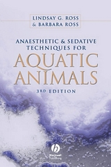 Anaesthetic and Sedative Techniques for Aquatic Animals -  Barbara Ross,  Lindsay G. Ross