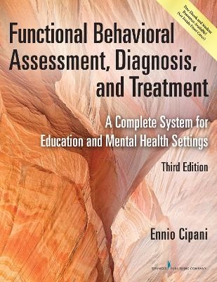 Functional Behavioral Assessment, Diagnosis, and Treatment - Ennio Cipani