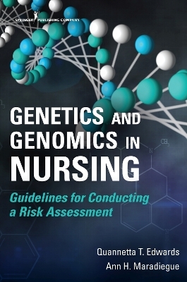 Genetics and Genomics in Nursing - Quannetta T Edwards, Ann Maradiegue