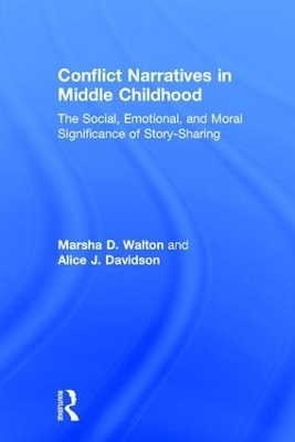 Conflict Narratives in Middle Childhood - Marsha D. Walton, Alice J. Davidson