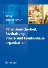 Patientensicherheit, Arzthaftung, Praxis- und Krankenhausorganisation - 