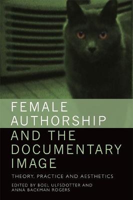 Female Authorship and the Documentary Image - 
