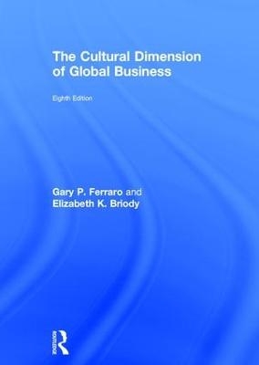 The Cultural Dimension of Global Business - Gary P. Ferraro, Elizabeth K. Briody