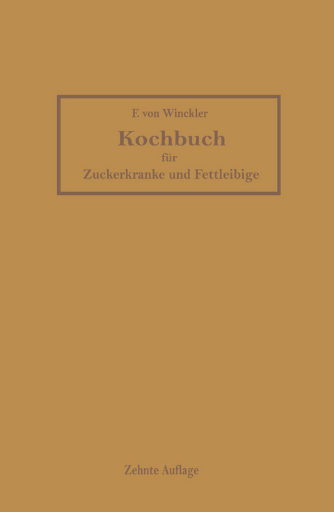 Kochbuch für Zuckerkranke und Fettleibige - Friederike von Winckler, F. Broxner