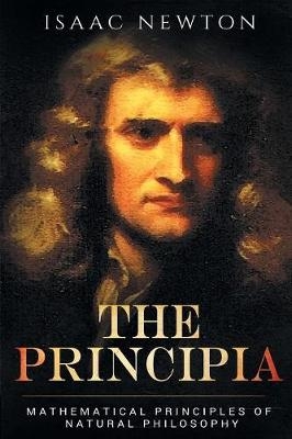 The Principia - Sir Isaac Newton