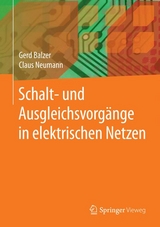 Schalt- und Ausgleichsvorgänge in elektrischen Netzen -  Gerd Balzer,  Claus Neumann