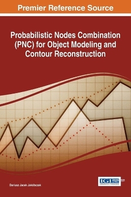 Probabilistic Nodes Combination (PNC) for Object Modeling and Contour Reconstruction - Dariusz Jacek Jakóbczak