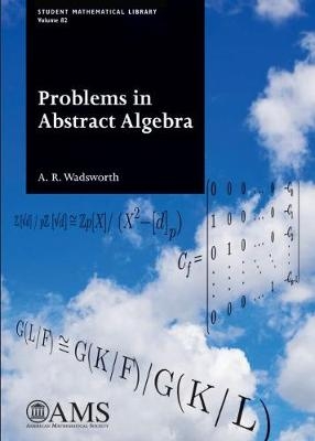 Problems in Abstract Algebra - A.R. Wadsworth