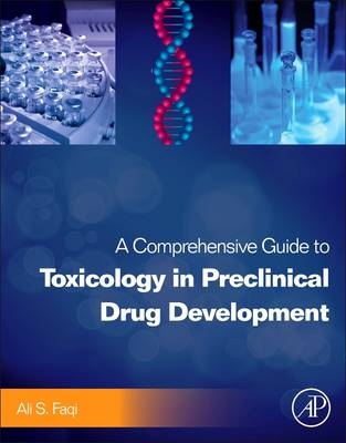 A Comprehensive Guide to Toxicology in Preclinical Drug Development - 