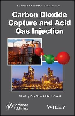 Carbon Dioxide Capture and Acid Gas Injection - 