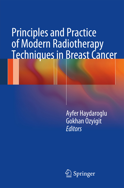 Principles and Practice of Modern Radiotherapy Techniques in Breast Cancer - 